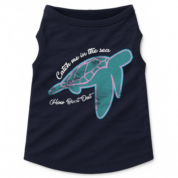 Catch Me In The Sea How Bout Dat Doggie Tank