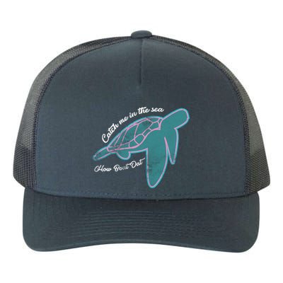 Catch Me In The Sea How Bout Dat Yupoong Adult 5-Panel Trucker Hat