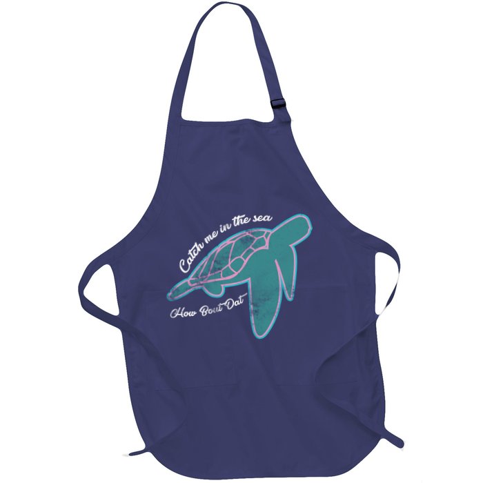 Catch Me In The Sea How Bout Dat Apron