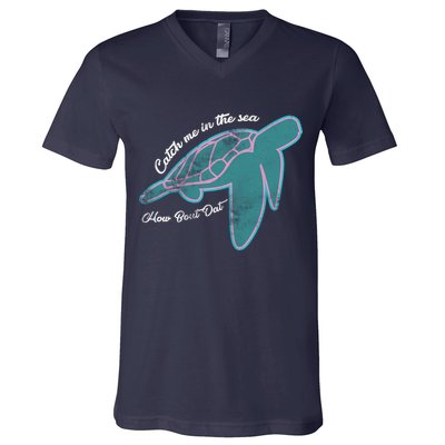 Catch Me In The Sea How Bout Dat V-Neck T-Shirt