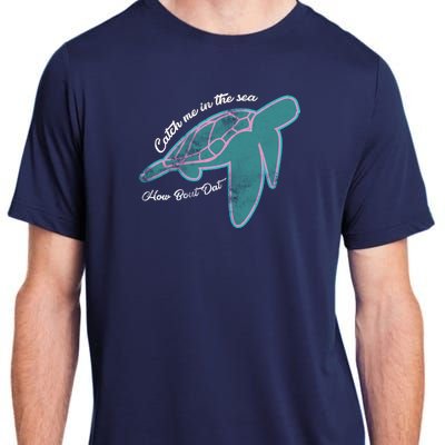 Catch Me In The Sea How Bout Dat Adult ChromaSoft Performance T-Shirt