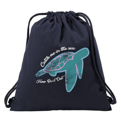 Catch Me In The Sea How Bout Dat Drawstring Bag