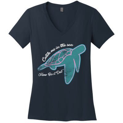 Catch Me In The Sea How Bout Dat Women's V-Neck T-Shirt