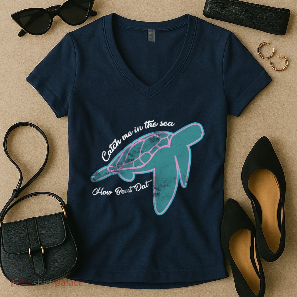 Catch Me In The Sea How Bout Dat Women's V-Neck T-Shirt