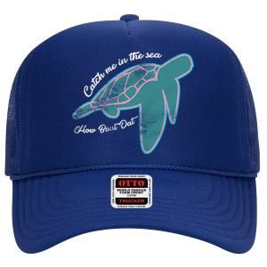 Catch Me In The Sea How Bout Dat High Crown Mesh Back Trucker Hat