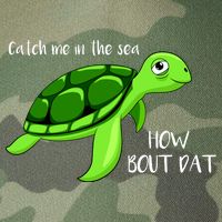 Catch Me In The Sea How Bout Dat Turtle Legacy Tie Dye Trucker Hat
