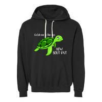 Catch Me In The Sea How Bout Dat Turtle Garment-Dyed Fleece Hoodie