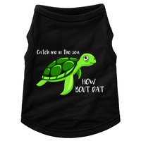Catch Me In The Sea How Bout Dat Turtle Doggie Tank