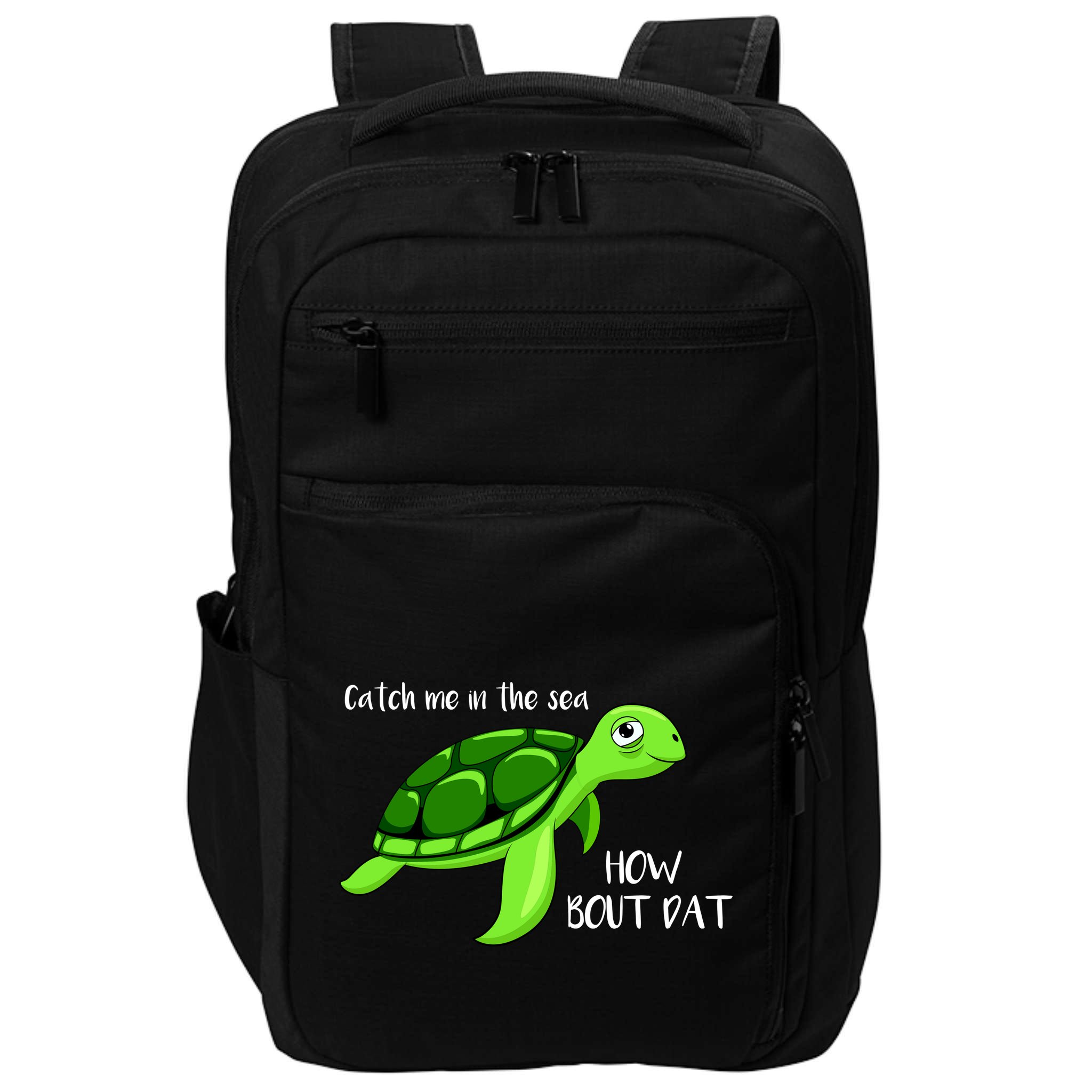 Catch Me In The Sea How Bout Dat Turtle Impact Tech Backpack