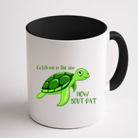 Catch Me In The Sea How Bout Dat Turtle Mug