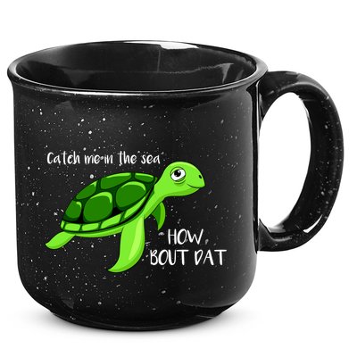 Catch Me In The Sea How Bout Dat Turtle 15oz Campfire Ceramic Mug