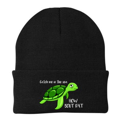 Catch Me In The Sea How Bout Dat Turtle Beanie