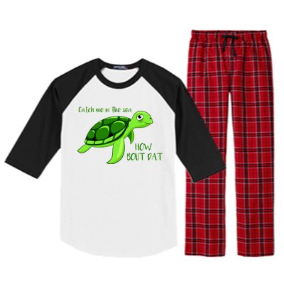 Catch Me In The Sea How Bout Dat Turtle Raglan Sleeve Pajama Set