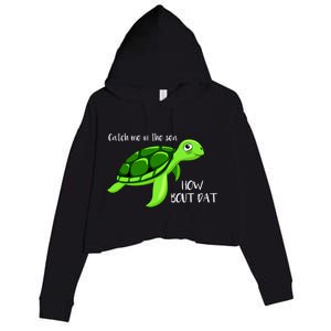 Catch Me In The Sea How Bout Dat Turtle Crop Fleece Hoodie