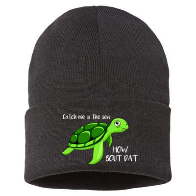 Catch Me In The Sea How Bout Dat Turtle Sustainable Knit Beanie