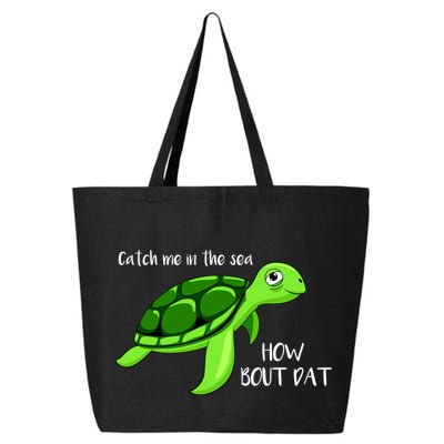 Catch Me In The Sea How Bout Dat Turtle 25L Jumbo Tote