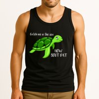Catch Me In The Sea How Bout Dat Turtle Tank Top