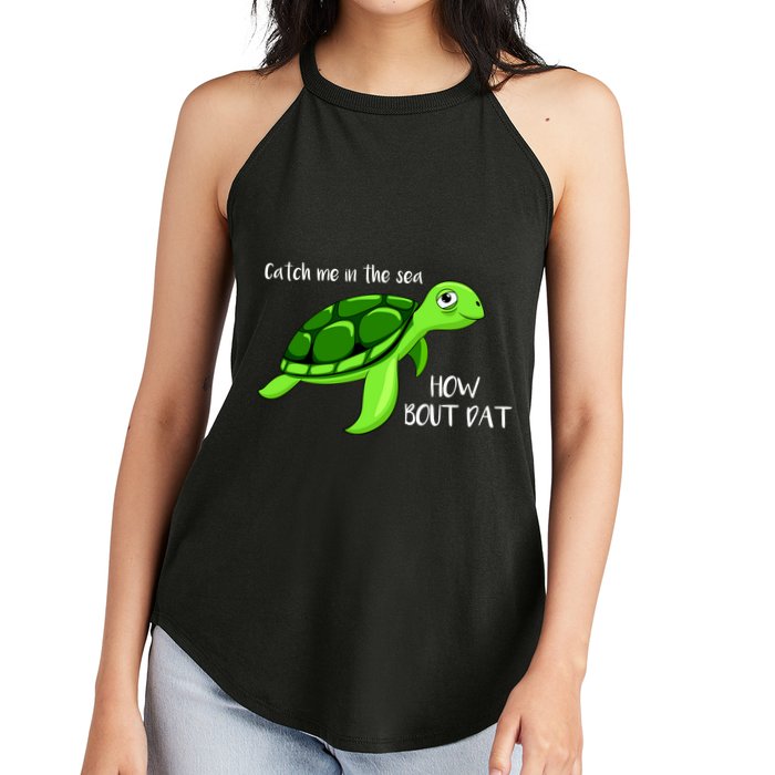 Catch Me In The Sea How Bout Dat Turtle Women's Perfect Tri Rocker Tank