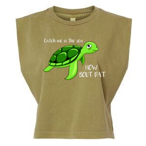 Catch Me In The Sea How Bout Dat Turtle Garment-Dyed Women's Muscle Tee