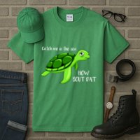 Catch Me In The Sea How Bout Dat Turtle Tall T-Shirt