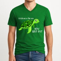 Catch Me In The Sea How Bout Dat Turtle V-Neck T-Shirt