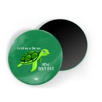 Catch Me In The Sea How Bout Dat Turtle Magnet