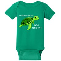 Catch Me In The Sea How Bout Dat Turtle Baby Bodysuit