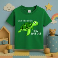 Catch Me In The Sea How Bout Dat Turtle Toddler T-Shirt