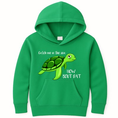 Catch Me In The Sea How Bout Dat Turtle Kids Hoodie