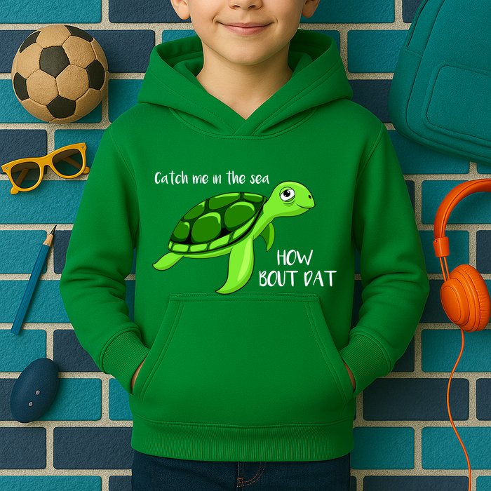 Catch Me In The Sea How Bout Dat Turtle Kids Hoodie