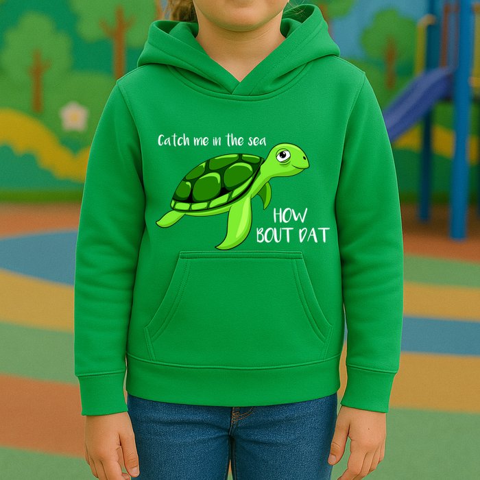 Catch Me In The Sea How Bout Dat Turtle Kids Hoodie