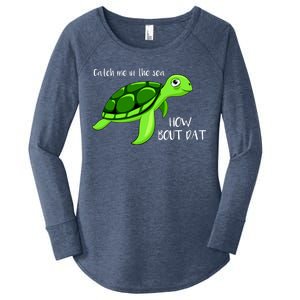 Catch Me In The Sea How Bout Dat Turtle Women's Perfect Tri Tunic Long Sleeve Shirt