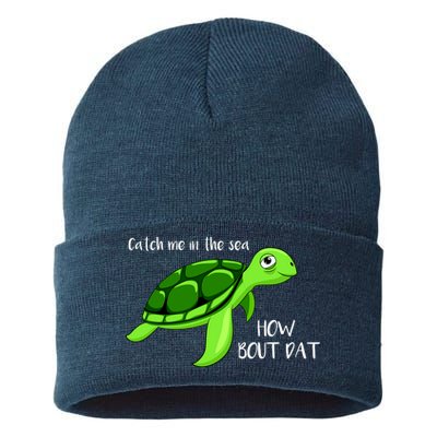 Catch Me In The Sea How Bout Dat Turtle Sustainable Knit Beanie