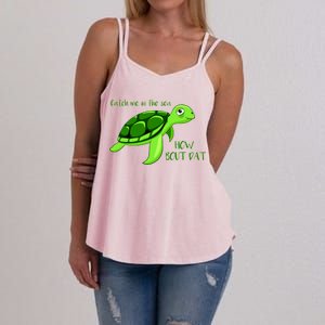 Catch Me In The Sea How Bout Dat Turtle Women's Strappy Tank