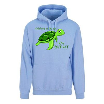 Catch Me In The Sea How Bout Dat Turtle Unisex Surf Hoodie