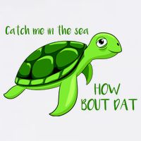 Catch Me In The Sea How Bout Dat Turtle Garment-Dyed Sweatshirt