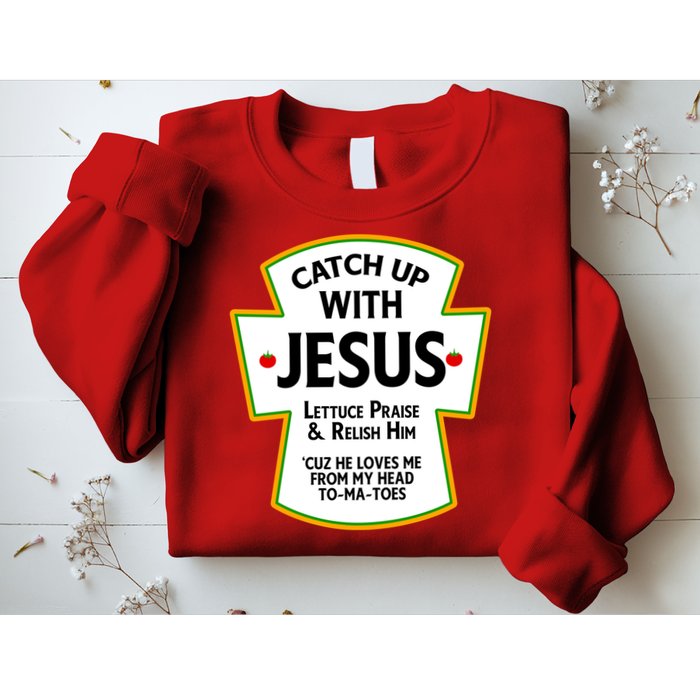 Catch Up With Jesus Sweatshirt
