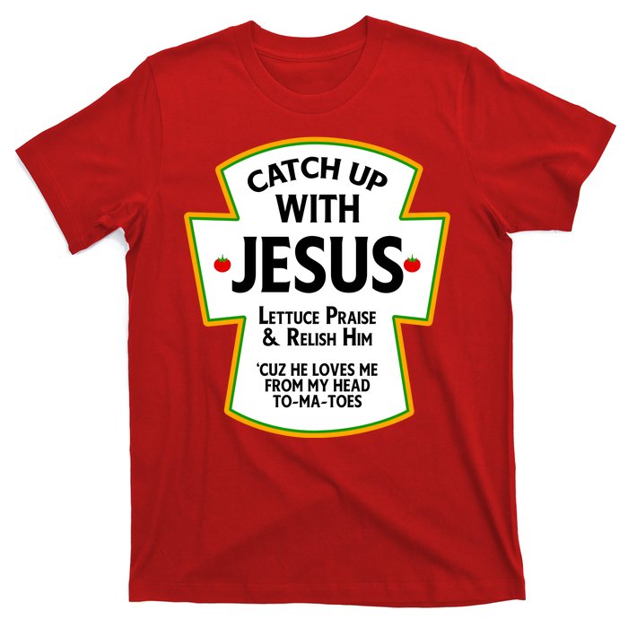 Catch Up With Jesus T-Shirt