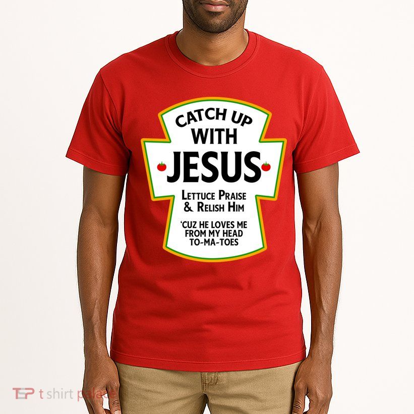 Catch Up With Jesus Tall T-Shirt