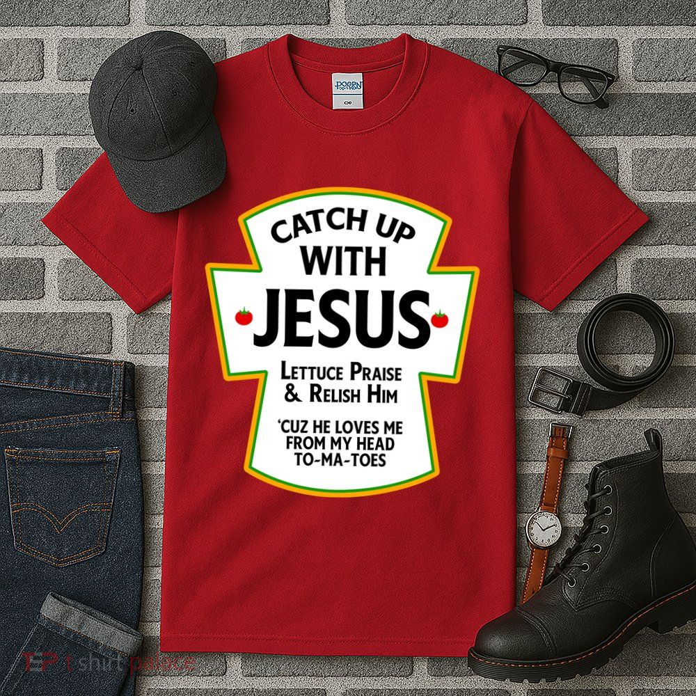 Catch Up With Jesus Tall T-Shirt
