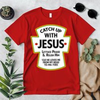 Catch Up With Jesus Premium T-Shirt