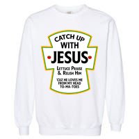 Catch Up With Jesus Garment-Dyed Sweatshirt