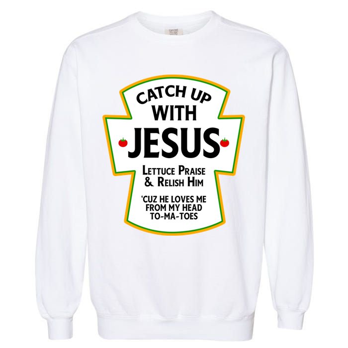 Catch Up With Jesus Garment-Dyed Sweatshirt