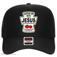 Catch Up With Jesus Funny Ketchup Faith High Crown Mesh Back Trucker Hat