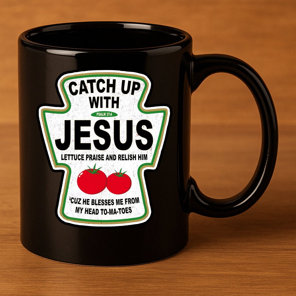 Catch Up With Jesus Funny Ketchup Faith 11oz C Handle Ceramic Mug