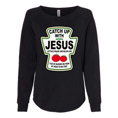 Catch Up With Jesus Funny Ketchup Faith Womens California Wash Sweatshirt