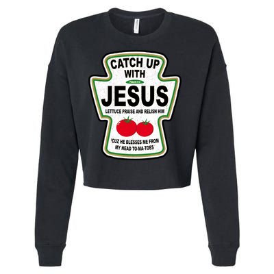 Catch Up With Jesus Funny Ketchup Faith Cropped Pullover Crew