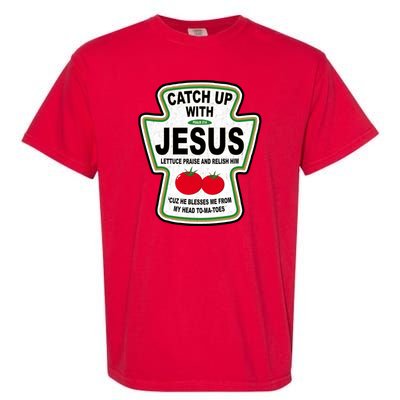 Catch Up With Jesus Funny Ketchup Faith Garment-Dyed Heavyweight T-Shirt