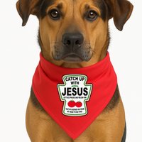 Catch Up With Jesus Funny Ketchup Faith USA-Made Doggie Bandana