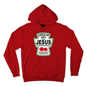 Catch Up With Jesus Funny Ketchup Faith Hoodie